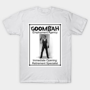 Goombah Employment Agency: Retirement Specialist T-Shirt